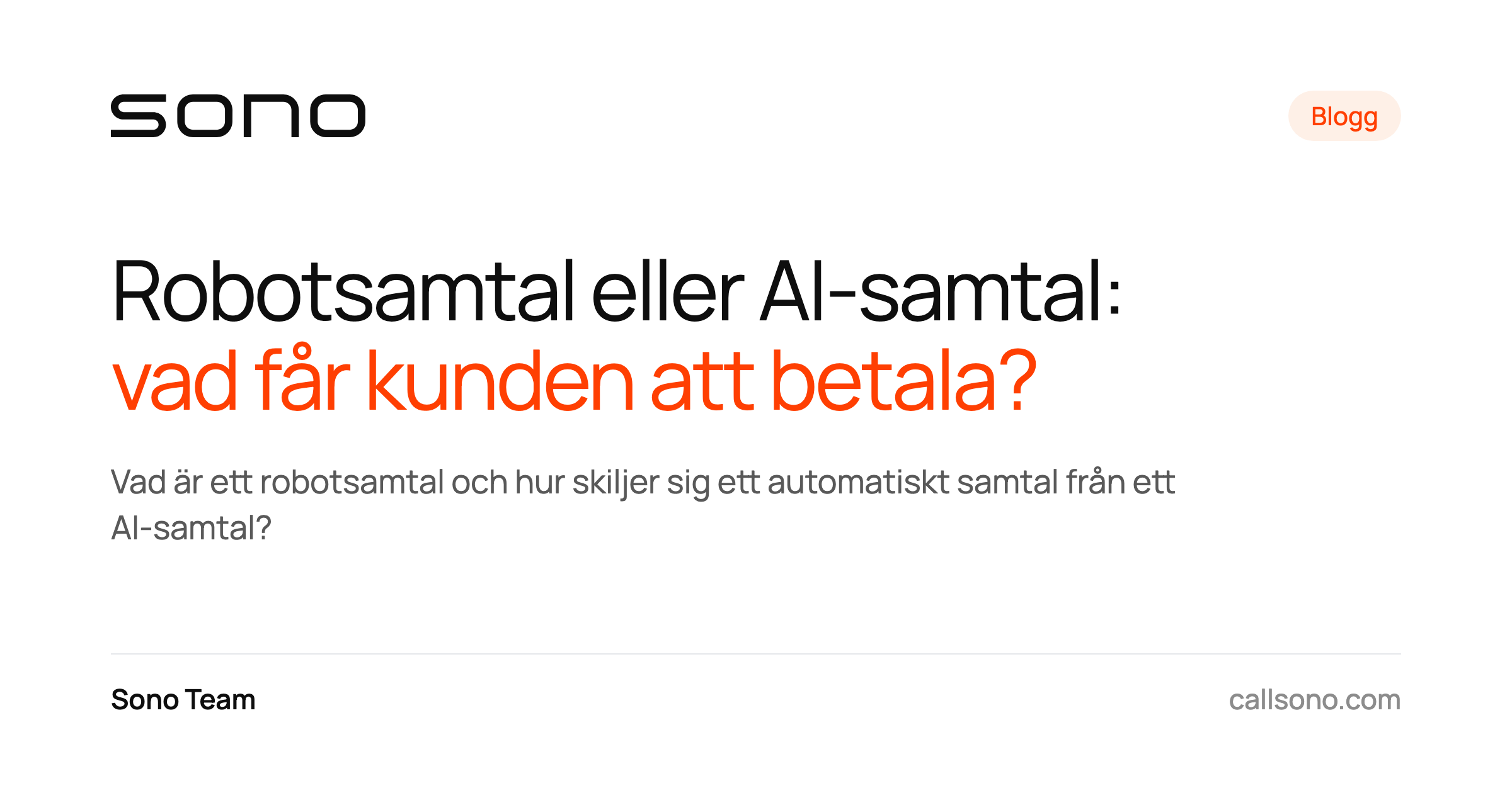 Sonos bloggkort med rubriken Robotsamtal eller AI-samtal: vad får kunden att betala? i svart och orange.